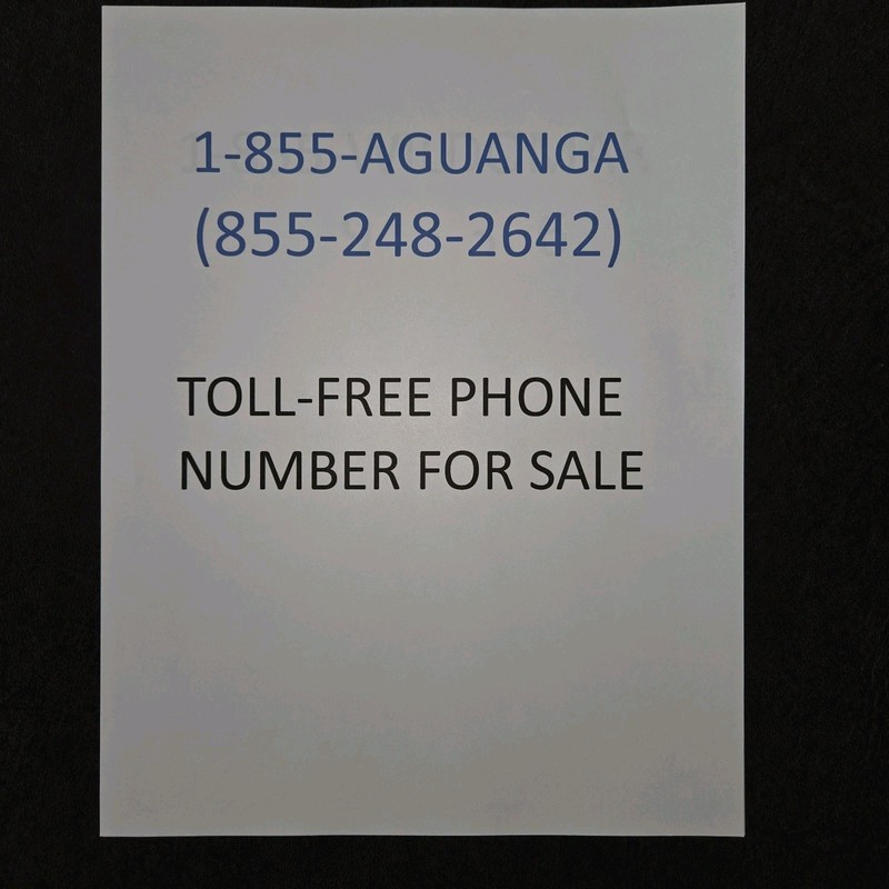 Toll Free 800 Vanity Number 855- AGUANGA ideal for real estate agent California