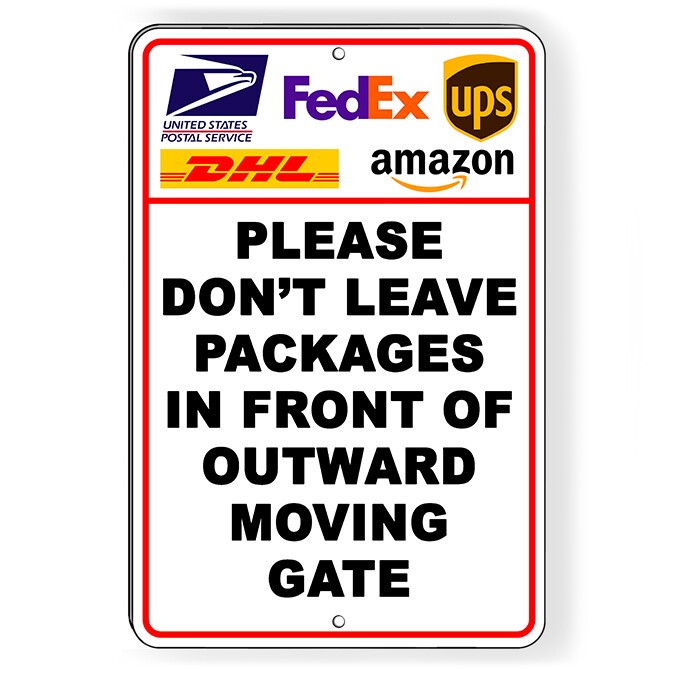 Don't Leave Packages In Front Of Outward Moving Gate Sign Or Decal 6 SIZES I303