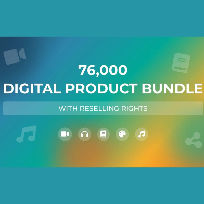 76,000 Digital Product Bundle with Reselling Rights